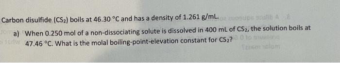 Solved Carbon disulfide (CS2) boils at 46.30∘C and has a | Chegg.com