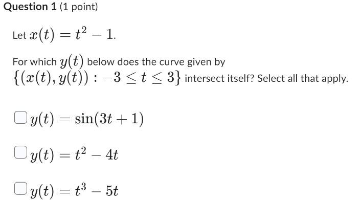 Solved Let x(t)=t2−1. For which y(t) below does the curve | Chegg.com