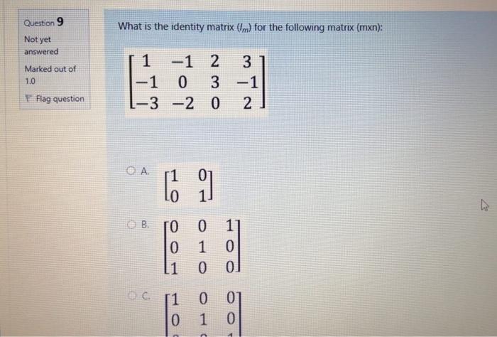 Solved What is the identity matrix (m) for the following | Chegg.com