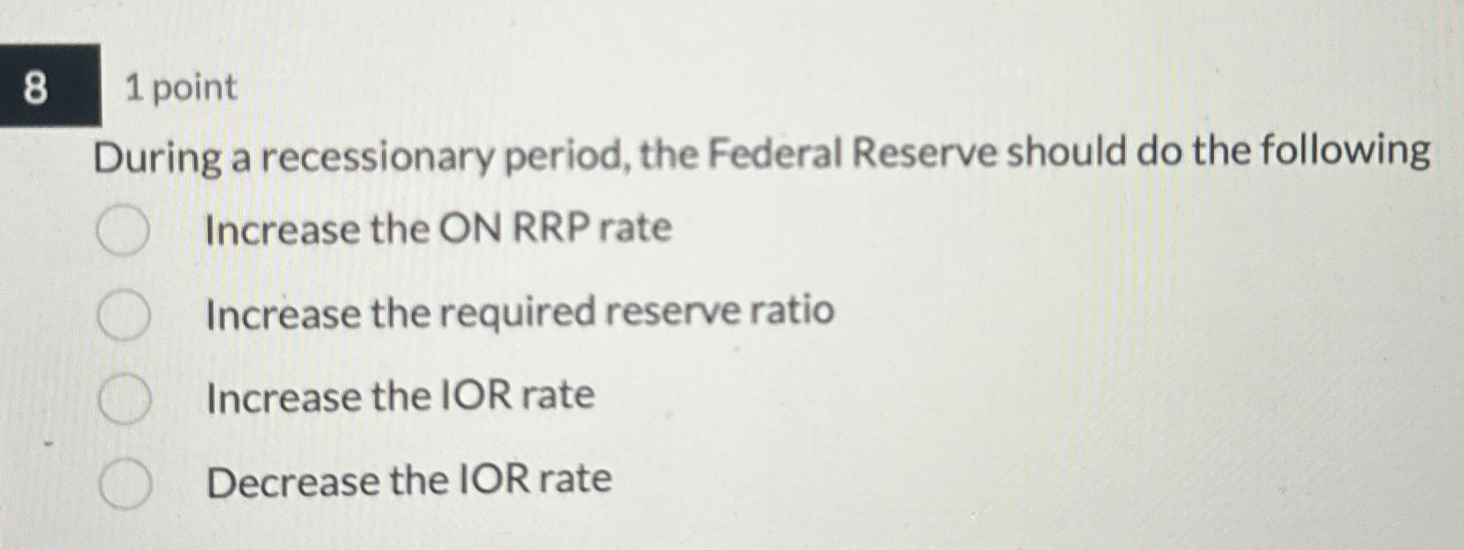 Solved 81 ﻿pointDuring a recessionary period, the Federal | Chegg.com
