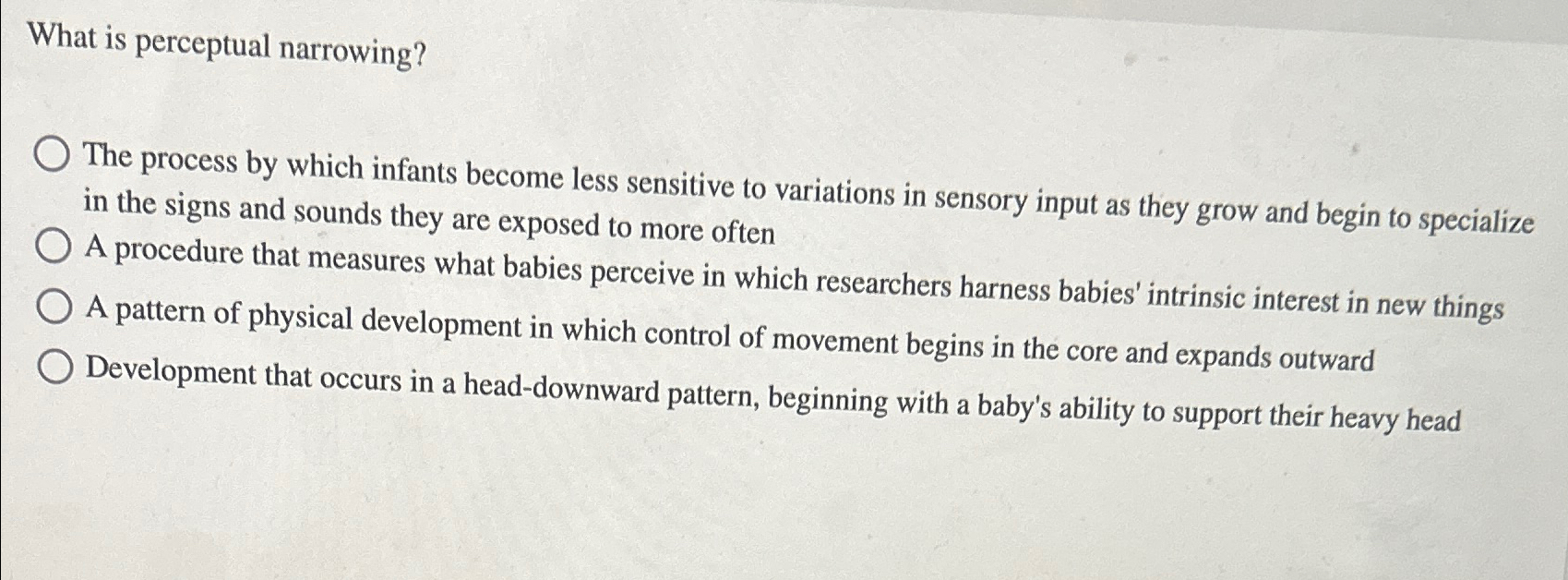Solved What is perceptual narrowing?The process by which