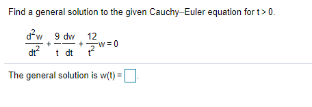 Solved Find a general solution to the given Cauchy-Euler | Chegg.com