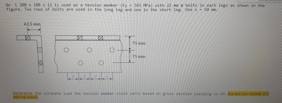 Solved An L 0 X 100 X 12 Is Used As A Tension Member Fy Chegg Com