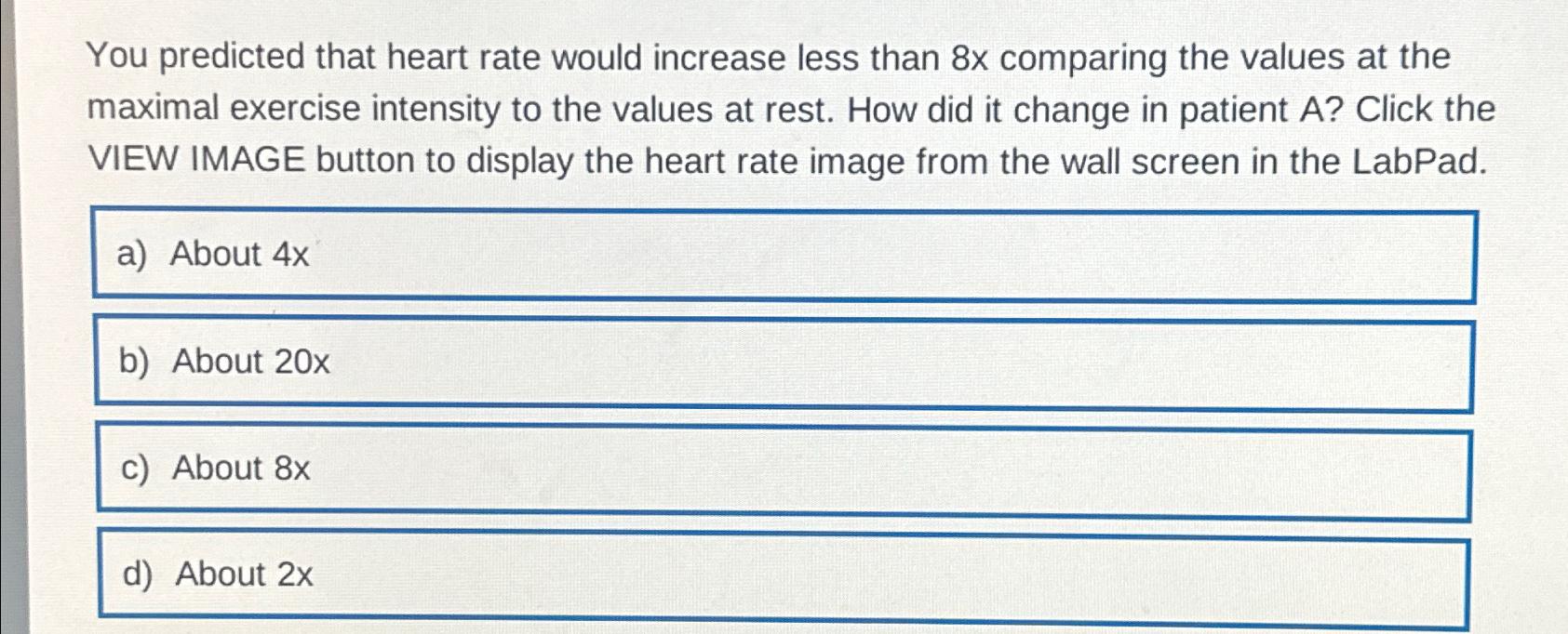Solved You predicted that heart rate would increase less | Chegg.com