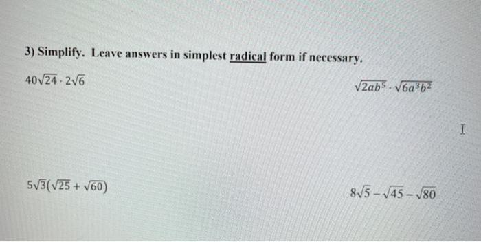 Solved 3) Simplify. Leave answers in simplest radical form | Chegg.com