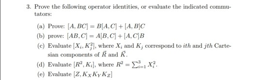 Operator Identities Addition Solved 3. Prove the following operator identities, or | Chegg.com
