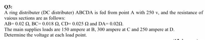 Solved Q3: A ring distributer (DC distributer) ABCDA is fed | Chegg.com