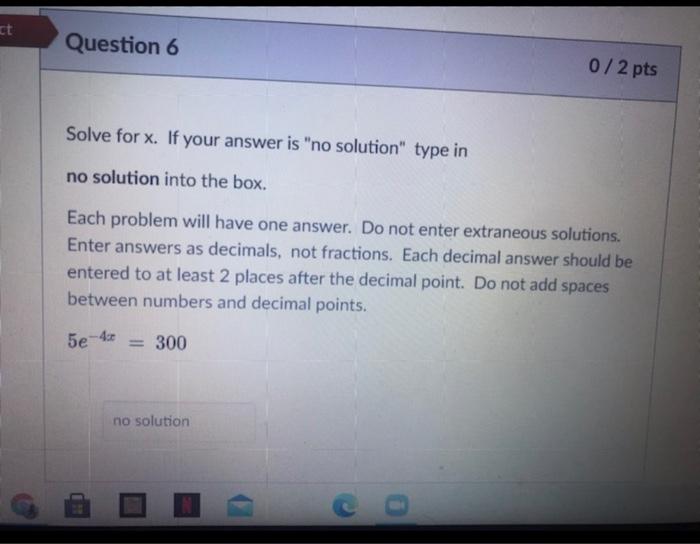 Solved ct Question 6 0/2 pts Solve for x. If your answer is | Chegg.com