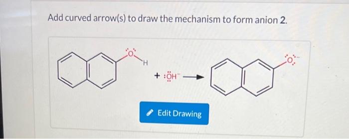 Solved Add curved arrow(s) to draw the mechanism to form | Chegg.com