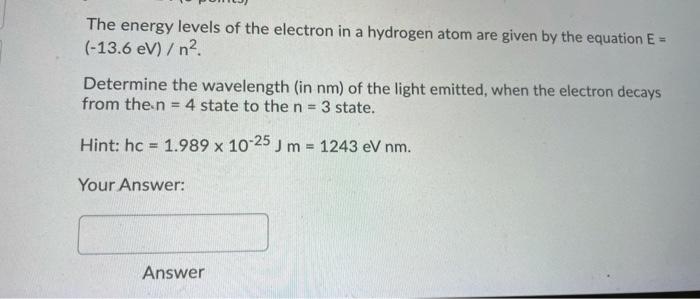 Solved The energy levels of the electron in a hydrogen atom | Chegg.com
