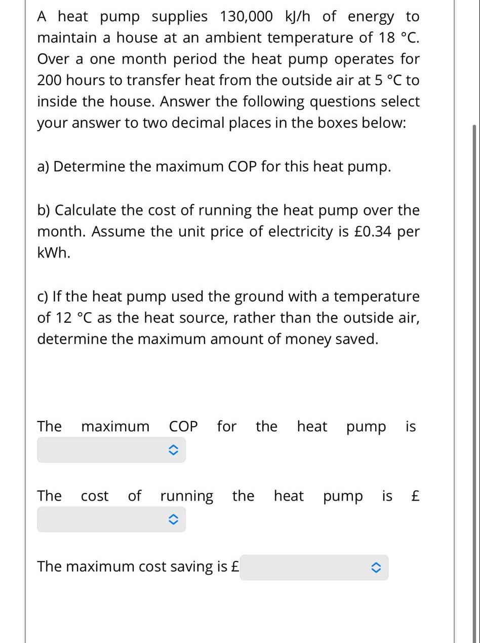 Solved A heat pump supplies 130,000 kJ/h of energy to