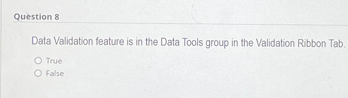 Solved Quèstion 8Data Validation feature is in the Data | Chegg.com