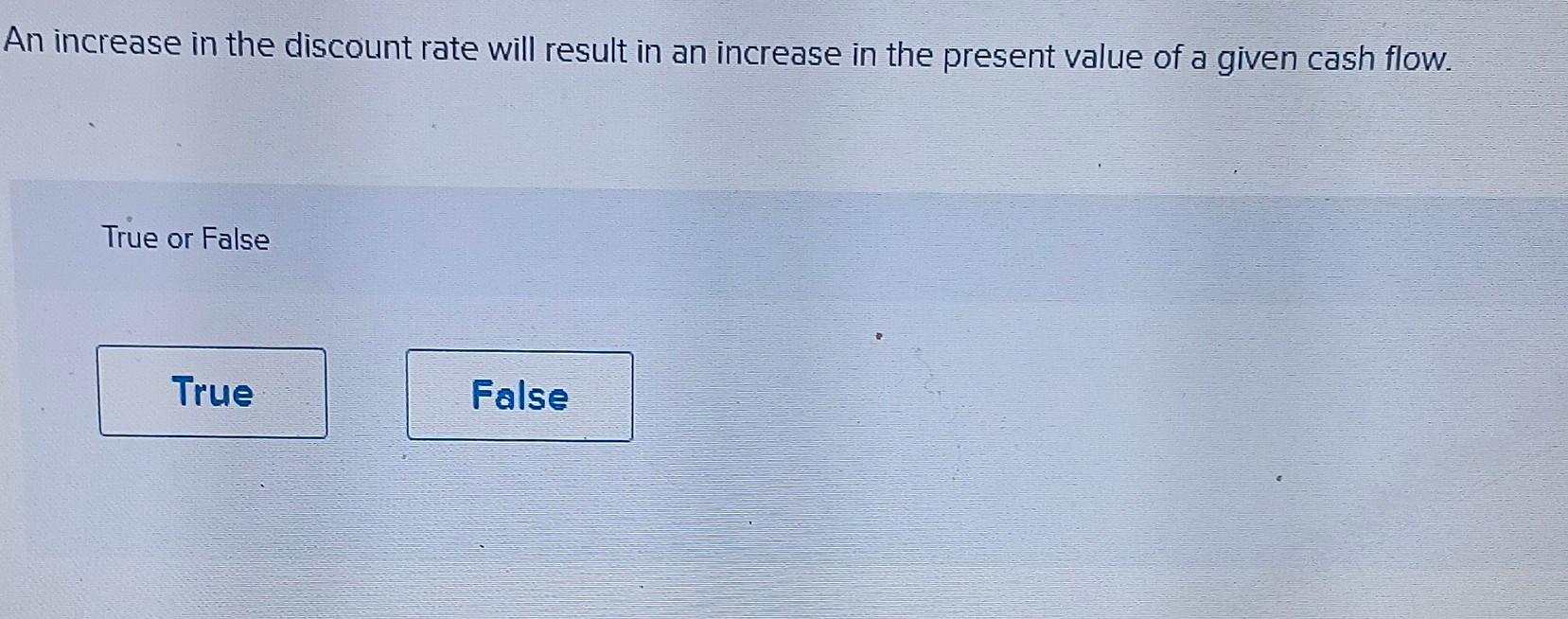 Solved An increase in the discount rate will result in an | Chegg.com