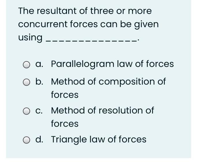 Solved The resultant of three or more concurrent forces can | Chegg.com
