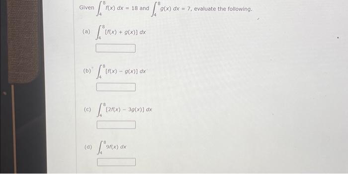 Solved Given (a) (b) (c) 8 fºrex f(x) dx = 18 and 8 [[r(x) | Chegg.com
