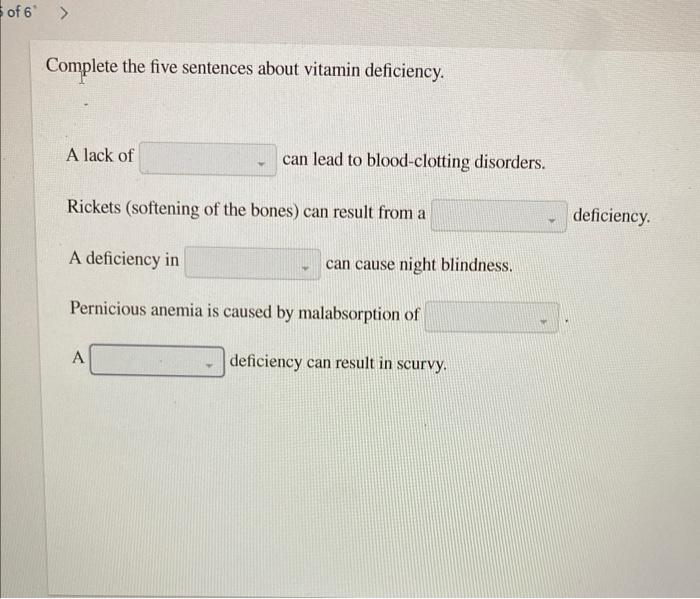 Solved of 6 > Complete the five sentences about vitamin