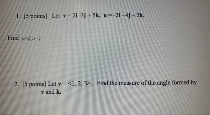 Solved 1 5 Points Let V 2i 3j 5k U 21 4j 2k 0829