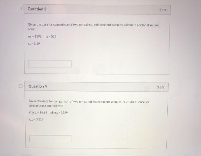 Solved D Question 3 1 pts Given the data for comparison of | Chegg.com