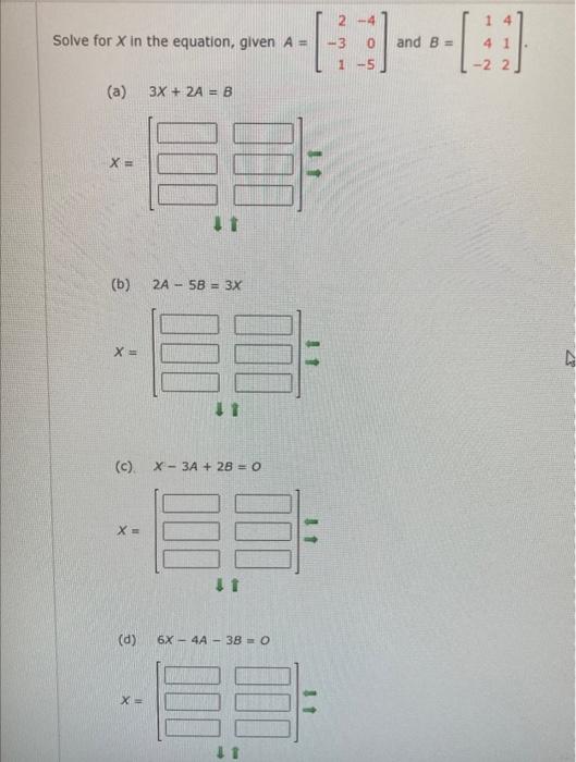 Solved Solve for X in the equation, given A=⎣⎡2−31−40−5⎦⎤ | Chegg.com