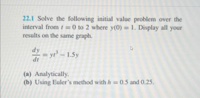 Solved 22.1 Solve the following initial value problem over | Chegg.com