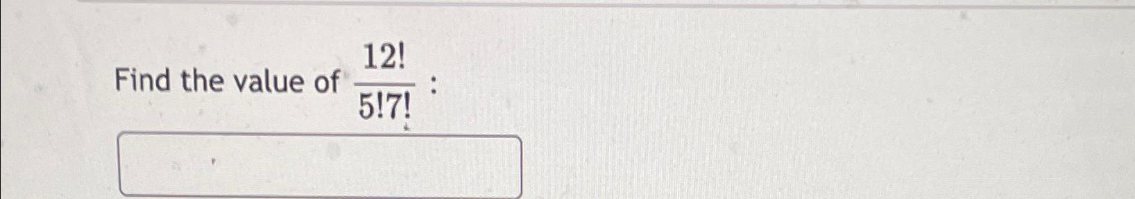 find the value of (- 7 12 (- 2 13