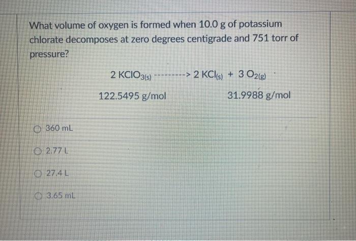 solved-what-volume-of-oxygen-is-formed-when-10-0-g-of-chegg