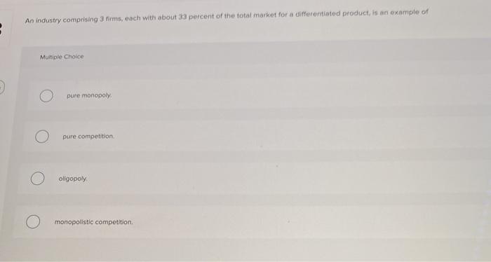 Solved An industry comprising 3 firms, each with about 33 | Chegg.com