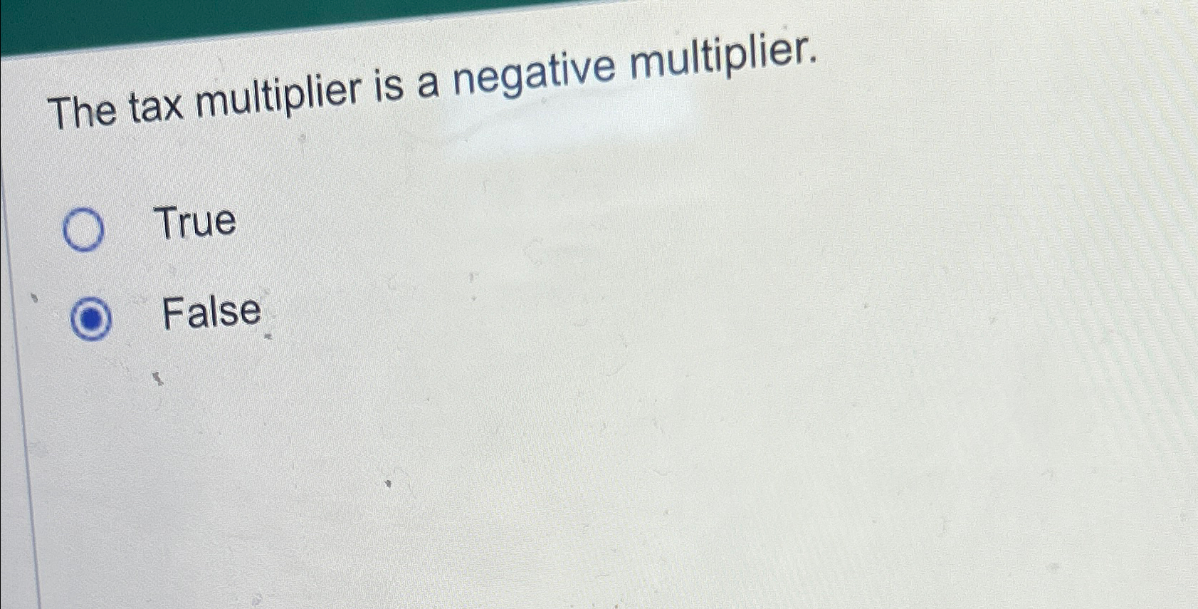 Solved The tax multiplier is a negative multiplier.TrueFalse | Chegg.com