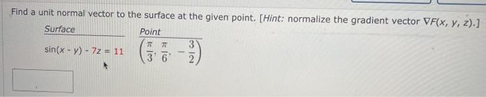 Solved Find a unit normal vector to the surface at the given | Chegg.com
