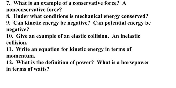 Solved 7. What is an example of a conservative force? A | Chegg.com