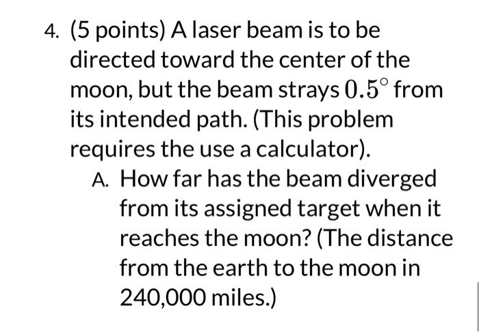 Solved 4. (5 points) A laser beam is to be directed toward | Chegg.com