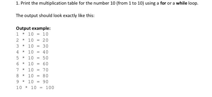Solved 1. Print the multiplication table for the number 10 | Chegg.com