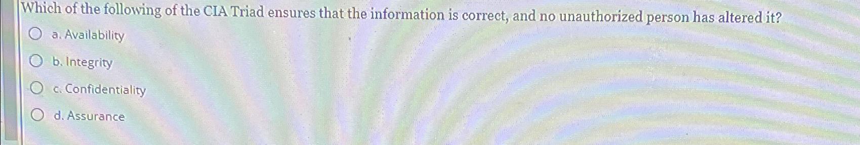 Solved Which of the following of the CIA Triad ensures that | Chegg.com