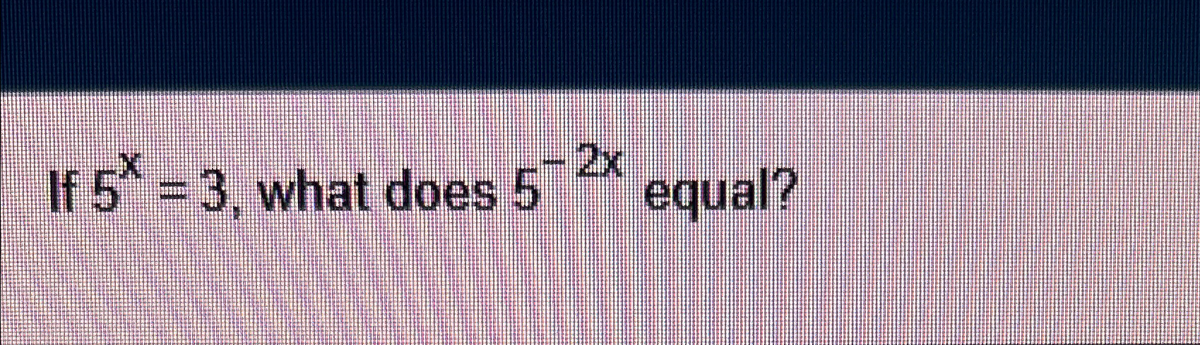 solved-if-5x-6-what-does-5-2x-equal-chegg