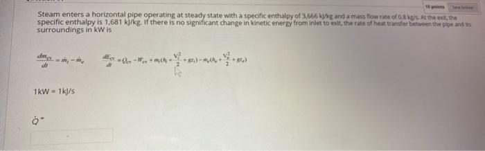 Solved Steam enters a horizontal pipe operating at steady | Chegg.com ...