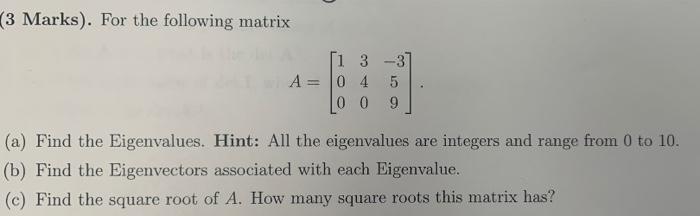Solved (3 Marks). For the following matrix [1 3-3 A= 0 4 5 0 | Chegg.com