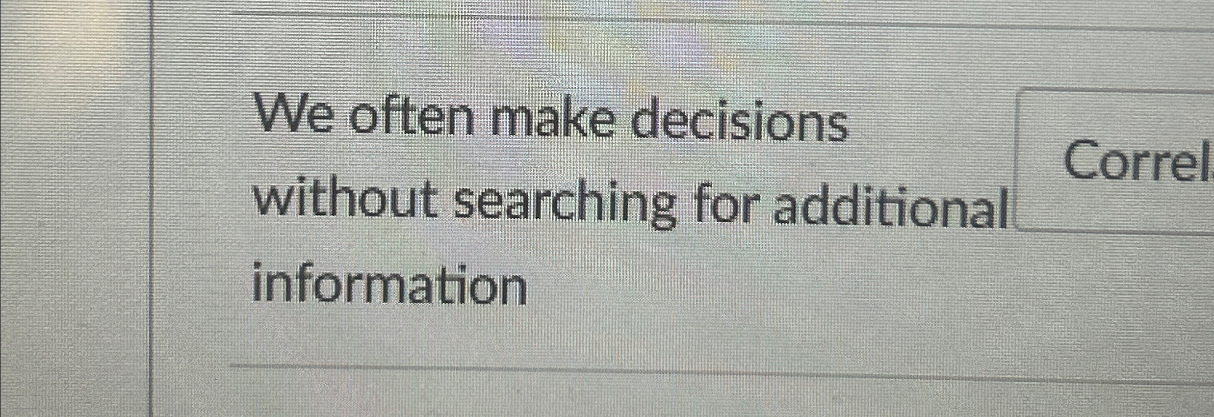 Solved We often make decisions without searching for | Chegg.com
