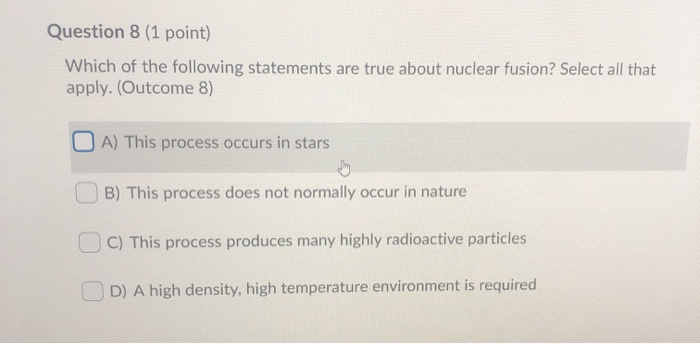 Which Of The Following Statements About Nuclear Energy Is True Solved Question 8 (1 point) Which of the following | Chegg.com