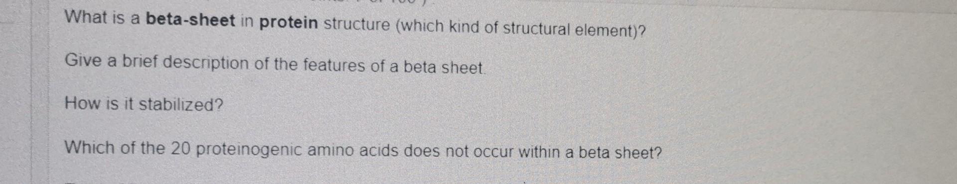 Solved What is a betasheet in protein structure (which kind