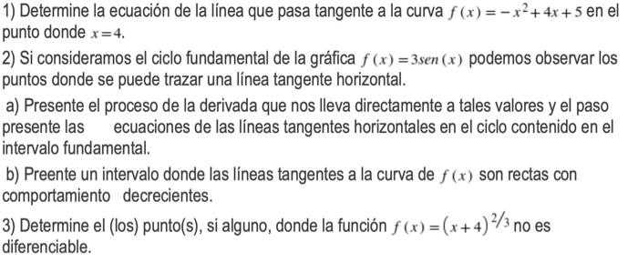 1) Determine la ecuación de la línea que pasa tangente a la curva f (x) = -x2 + 4x + 5 en el punto donde r=4. 2) Si considera