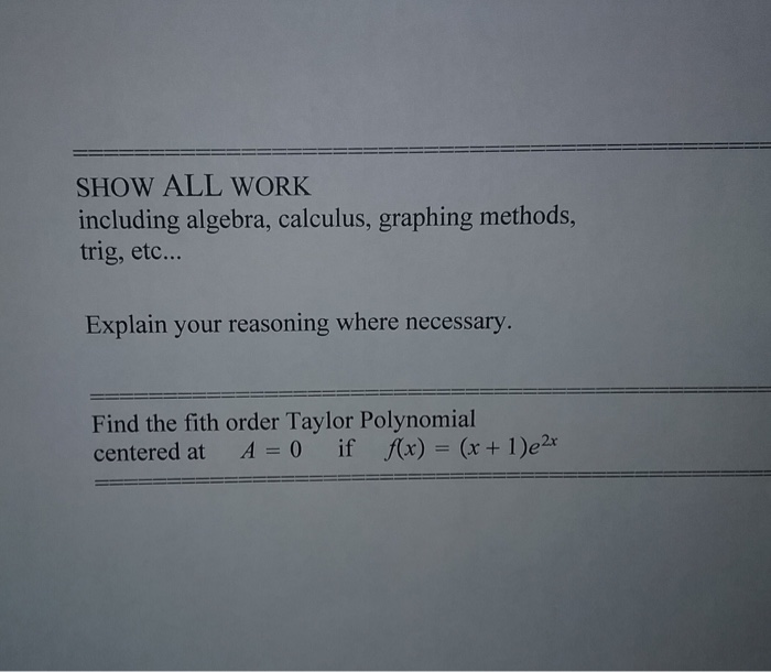 Showing Work Math Solved SHOW ALL WORK including algebra, calculus, graphing | Chegg.com