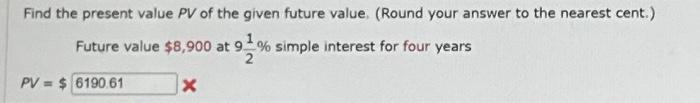 Solved Find the present value PV of the given future value. | Chegg.com