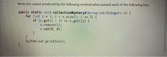 Solved Write the output produced by the following method | Chegg.com