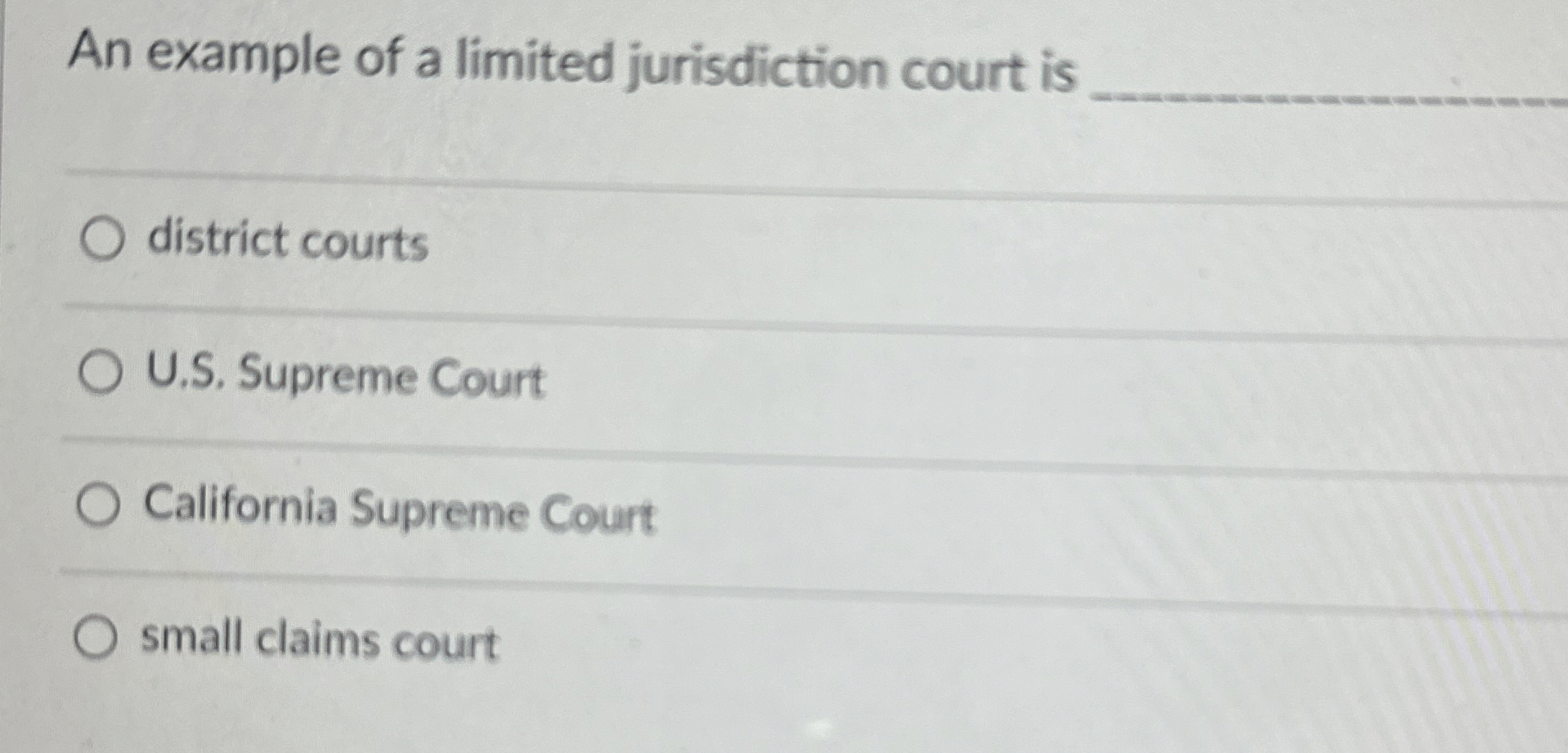 Solved An example of a limited jurisdiction court isdistrict | Chegg.com