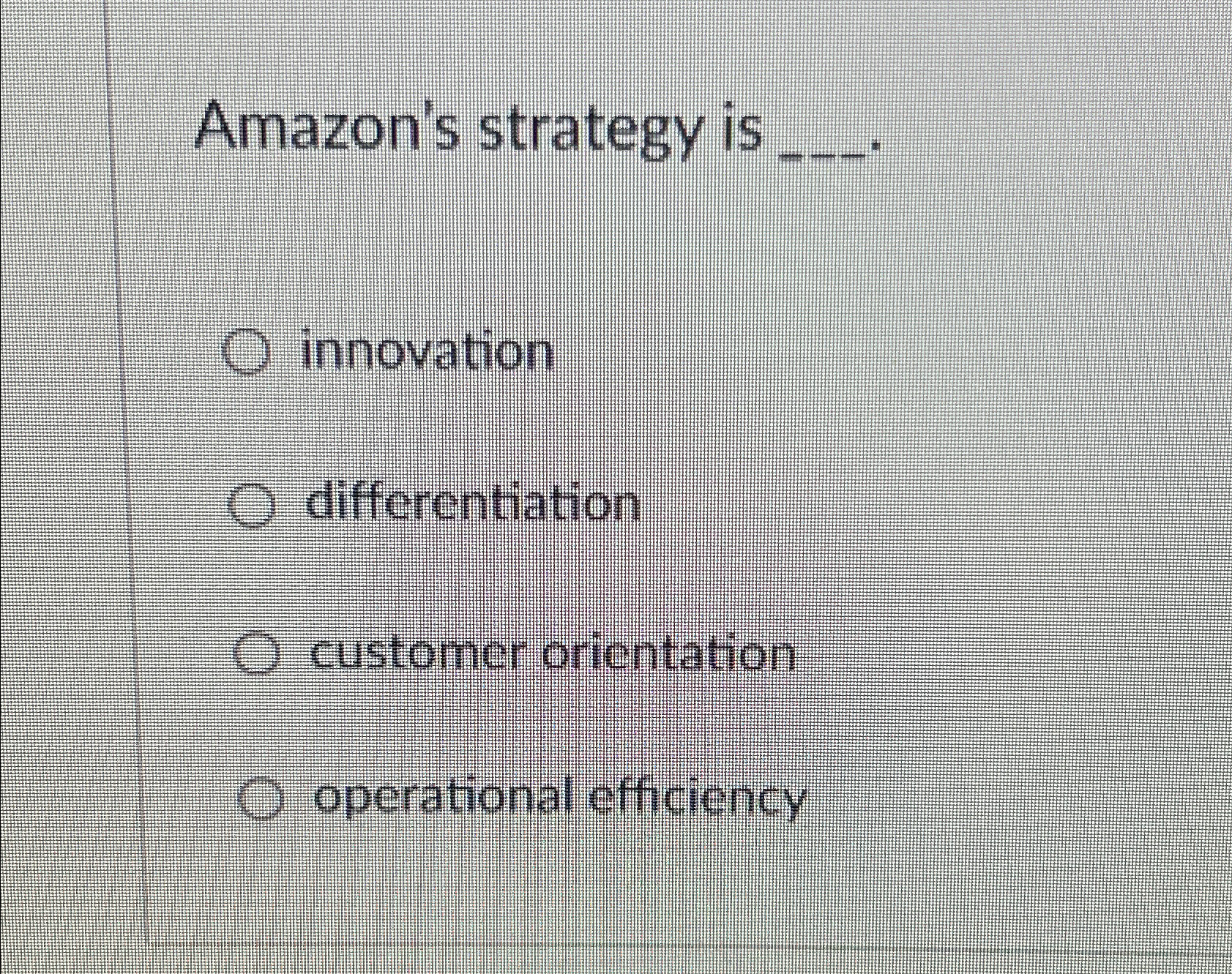 Solved Amazon's strategy isinnovationdifferentiationcustomer | Chegg.com