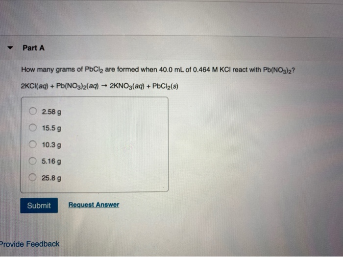 Solved: Part A How Many Grams Of PbCl2 Are Formed When 40.... | Chegg.com