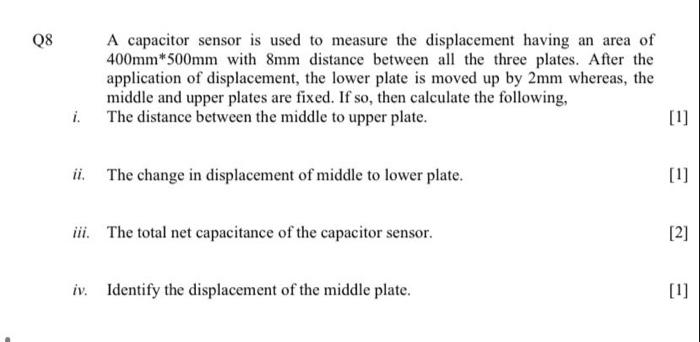 Solved Q8 A capacitor sensor is used to measure the | Chegg.com