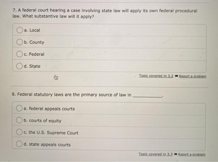 Solved 7. A federal court hearing a case involving state law