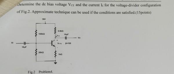 Solved Determine the de bias voltage Vce and the current Ic | Chegg.com