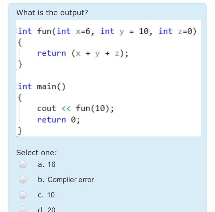 Solved what is the output int fun int x 6 int y 10 int chegg